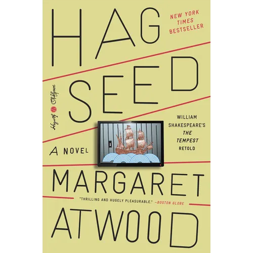 Hag-Seed: William Shakespeare's the Tempest Retold: A Novel