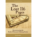 The Lost 116 Pages: Reconstructing the Book of Mormon's Missing Stories