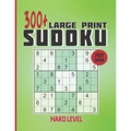 300+ large print Sudoku - Hard level: 300+ hard sudoku puzzles with solutions, 163 pages large print
