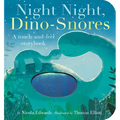 Night Night, Dino-Snores: A Touch-And-Feel Storybook