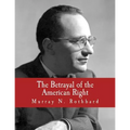 The Betrayal of the American Right (Large Print Edition)