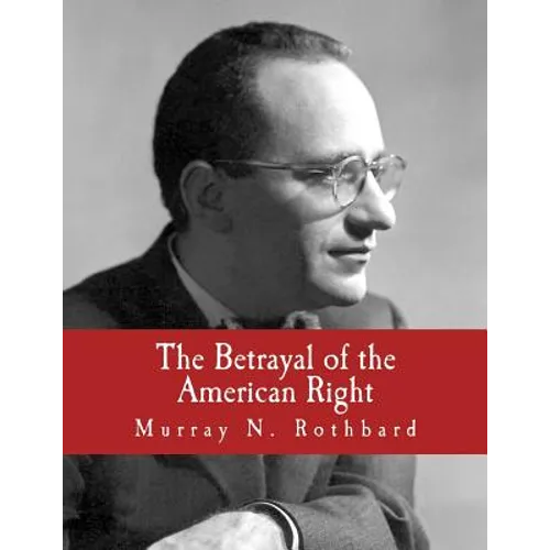 The Betrayal of the American Right (Large Print Edition)