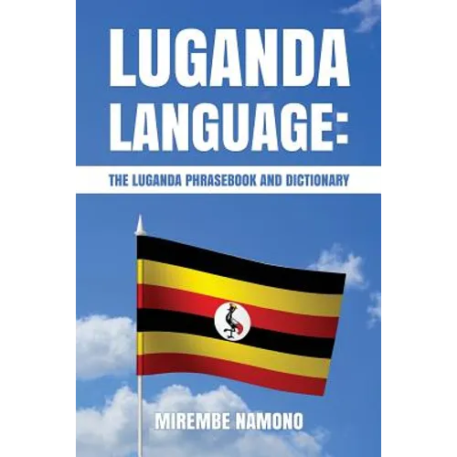 Luganda Language: The Luganda Phrasebook