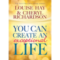 You Can Create An Exceptional Life