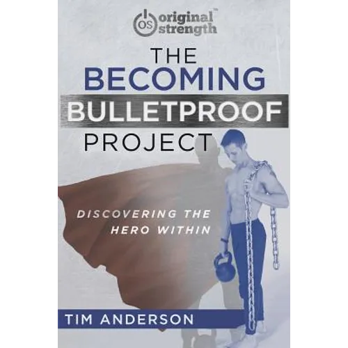 The Becoming Bulletproof Project: Discovering the Hero Within