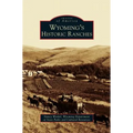 Wyoming's Historic Ranches