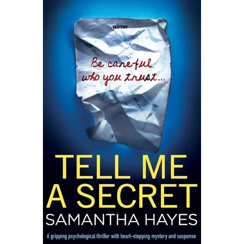 Tell Me A Secret: A gripping psychological thriller with heart-stopping mystery and suspense