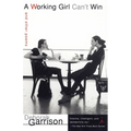 A Working Girl Can't Win: And Other Poems
