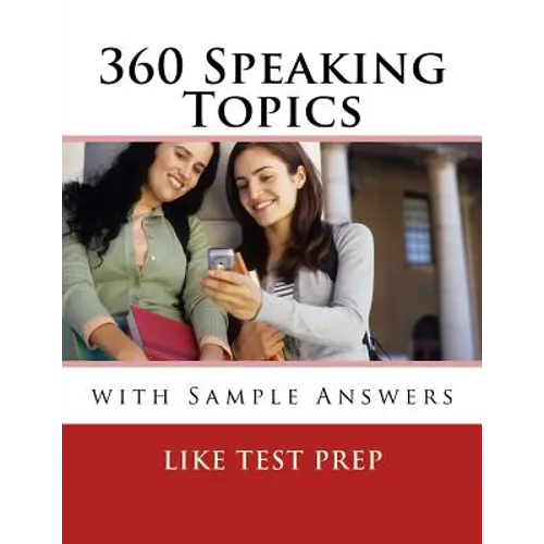 360 Speaking Topics with Sample Answers: 120 Speaking Topics Book 3