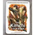 The Kimchi Cookbook: 60 Traditional and Modern Ways to Make and Eat Kimchi