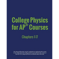 College Physics for AP(R) Courses: Part 1: Chapters 1-17