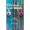 Silence and Lost Words: Poems