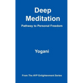 Deep Meditation - Pathway to Personal Freedom