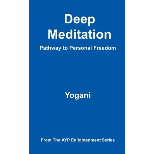 Deep Meditation - Pathway to Personal Freedom
