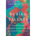 Buried Talents: Overcoming Gendered Socialization to Answer God's Call
