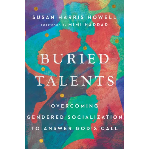 Buried Talents: Overcoming Gendered Socialization to Answer God's Call