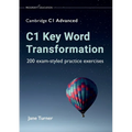 C1 Key Word Transformation: 200 exam-styled practice exercises