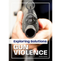 Exploring Solutions: Gun Violence
