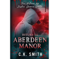 Return to Aberdeen Manor: Book 2: The Aberdeen Hauntings