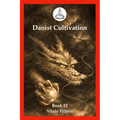 Daoist Cultivation, Book 12 - The Secret of the Golden Flower: Translation and Commentary