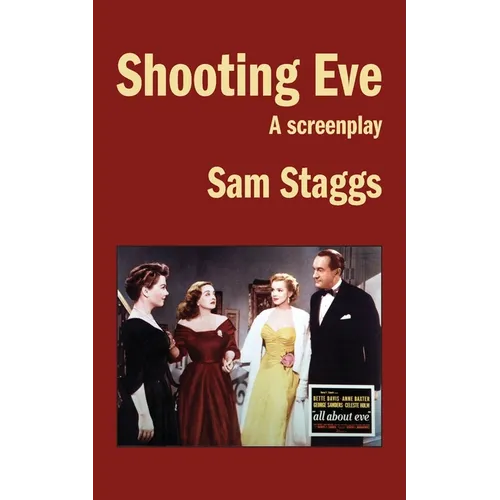 Shooting Eve: A Screenplay