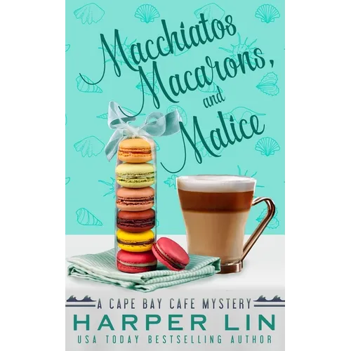Macchiatos, Macarons, and Malice