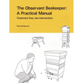 The Observant Beekeeper: Treatment free, low intervention