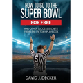 How to Go to the Super Bowl for Free