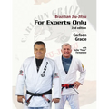 Brazilian Jiu-Jitsu For Experts Only: Carlson Gracie with Julio "Foca" Fernandez