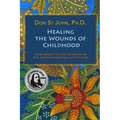 Healing the Wounds of Childhood