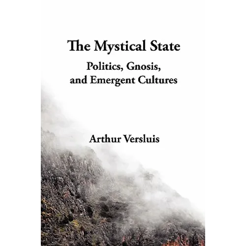 The Mystical State: Politics, Gnosis, and Emergent Cultures