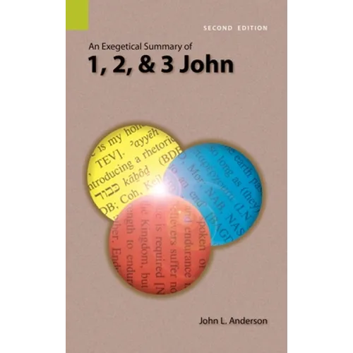 An Exegetical Summary of 1, 2, and 3 John, 2nd Edition
