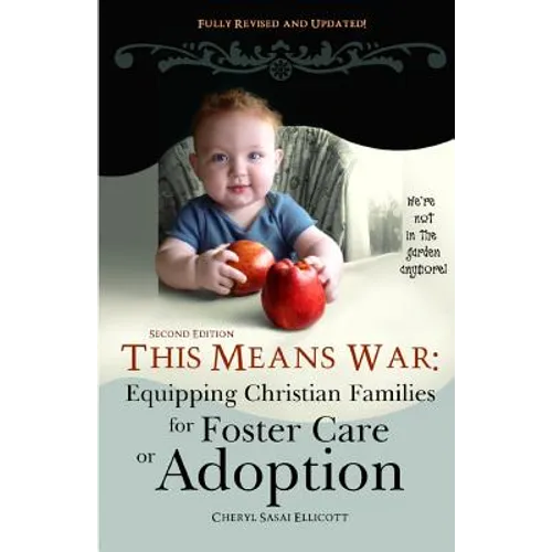 This Means War: Equipping Christian Families for Foster Care or Adoption