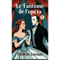 Fantôme de l'opéra, Le (French Edition)