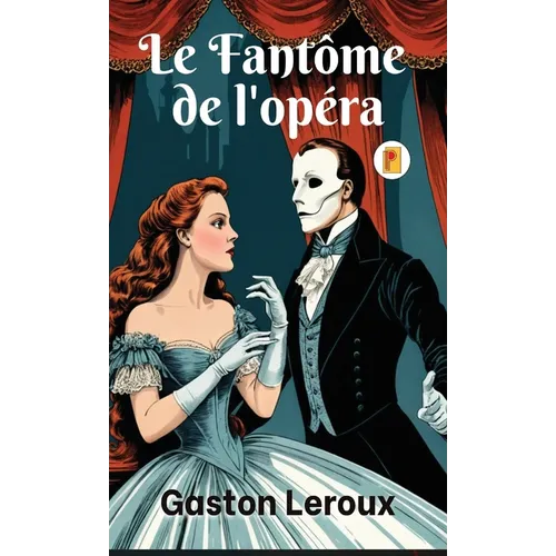 Fantôme de l'opéra, Le (French Edition)