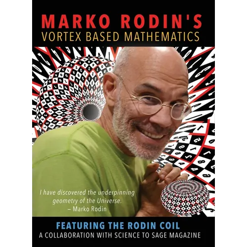 Marko Rodin's Vortex Based Mathematics: Vortex Based Mathematics
