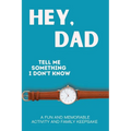 Hey, Dad! Tell Me Something I Don't Know