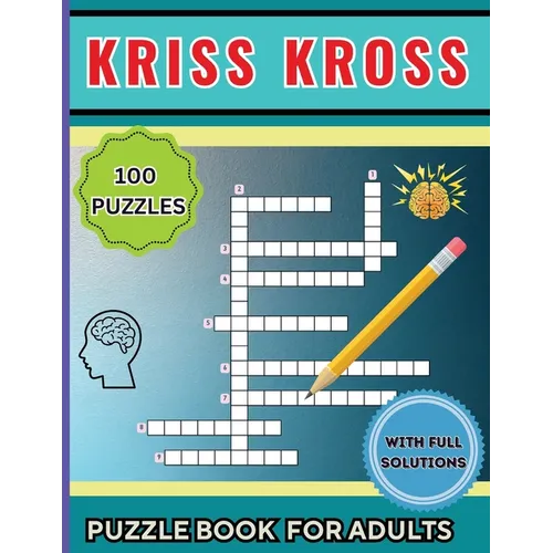 Kriss Kross Puzzle Book for Adults: 100 Interesting Classic Puzzles over 2000 Verified Words