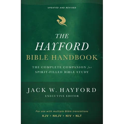 The Hayford Bible Handbook: The Complete Companion for Spirit-Filled Bible Study