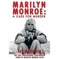 Marilyn Monroe: A Case for Murder