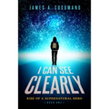 I Can See Clearly: Rise of a Supernatural Hero