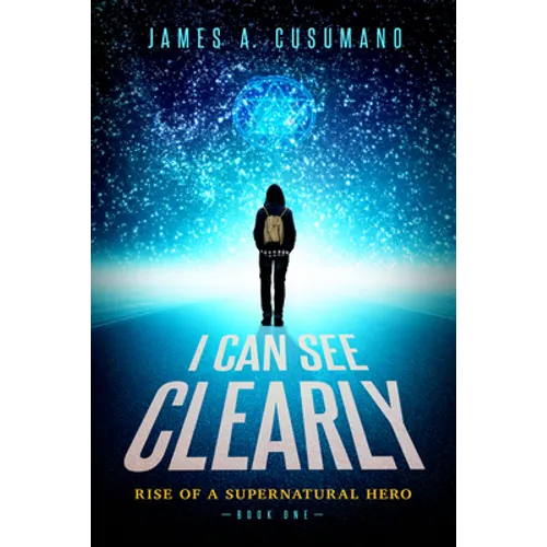 I Can See Clearly: Rise of a Supernatural Hero