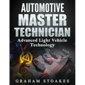 Automotive Master Technician: Advanced Light Vehicle Technology