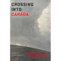 Crossing Into Canada: Stories from Two Generations of Us War Resisters