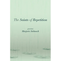 The Saints of Repetition: poems