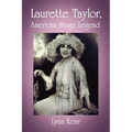 Laurette Taylor, American Stage Legend