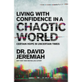 Living with Confidence in a Chaotic World: Certain Hope in Uncertain Times
