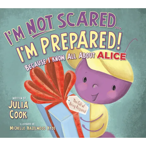 I'm Not Scared...I'm Prepared!: Because I Know All about Alice