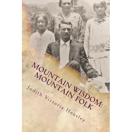 Mountain Wisdom Mountain Folk, Volume 1: A Collection of Appalachian Folklore