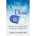 The Optimal Dose: Restore Your Health With the Power of Vitamin D3